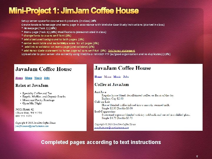 Mini-Project 1: Jim. Jam Coffee House Setup server space for course work products (in