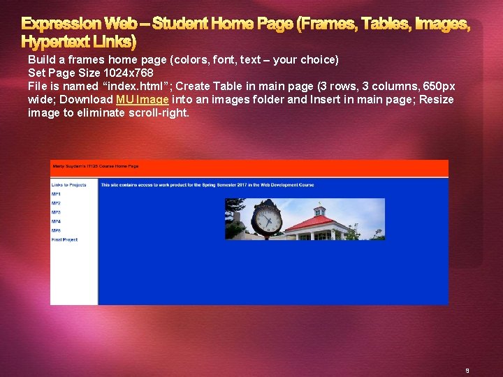 Expression Web – Student Home Page (Frames, Tables, Images, Hypertext Links) Build a frames
