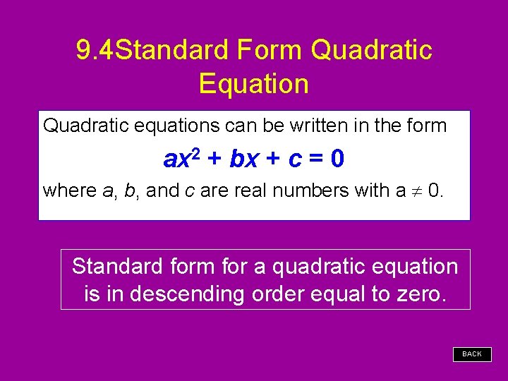 9. 4 Standard Form Quadratic Equation Quadratic equations can be written in the form 9. 4 Standard Form Quadratic Equation Quadratic equations can be written in the form