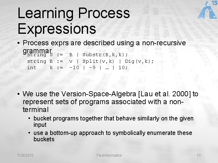 Learning Process Expressions • Process exprs are described using a non-recursive grammar string S
