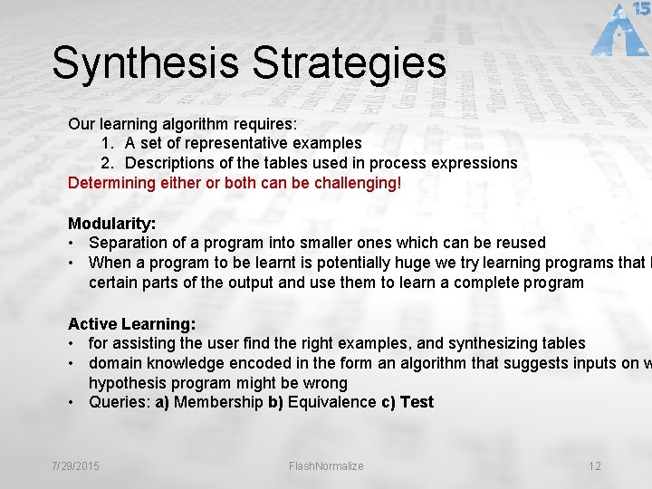 Synthesis Strategies Our learning algorithm requires: 1. A set of representative examples 2. Descriptions