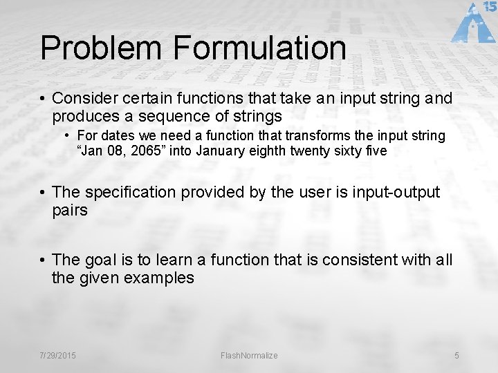 Problem Formulation • Consider certain functions that take an input string and produces a