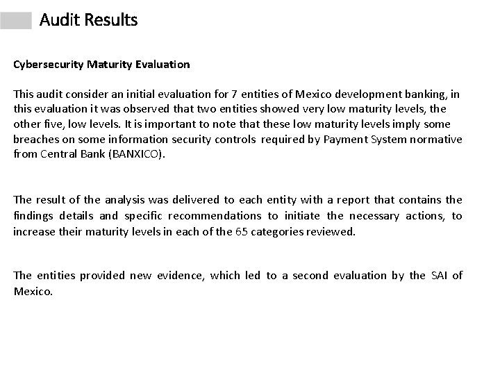 Audit Results Cybersecurity Maturity Evaluation This audit consider an initial evaluation for 7 entities