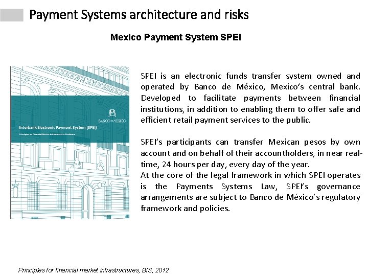 Payment Systems architecture and risks Mexico Payment System SPEI is an electronic funds transfer