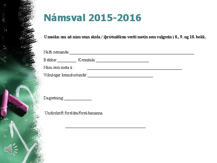 Námsval 2015 -2016 Umsókn um að nám utan skóla / íþróttaiðkun verði metin sem