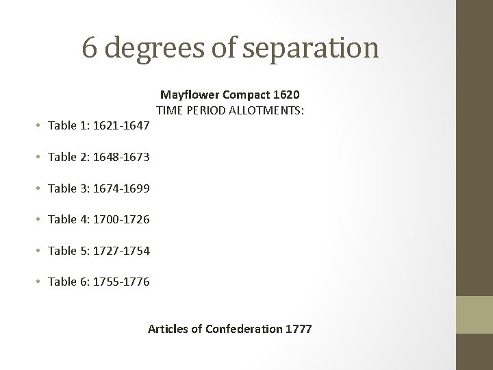 6 degrees of separation • Table 1: 1621 -1647 Mayflower Compact 1620 TIME PERIOD