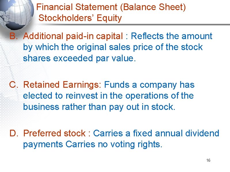 Financial Statement (Balance Sheet) Stockholders’ Equity B. Additional paid-in capital : Reflects the amount