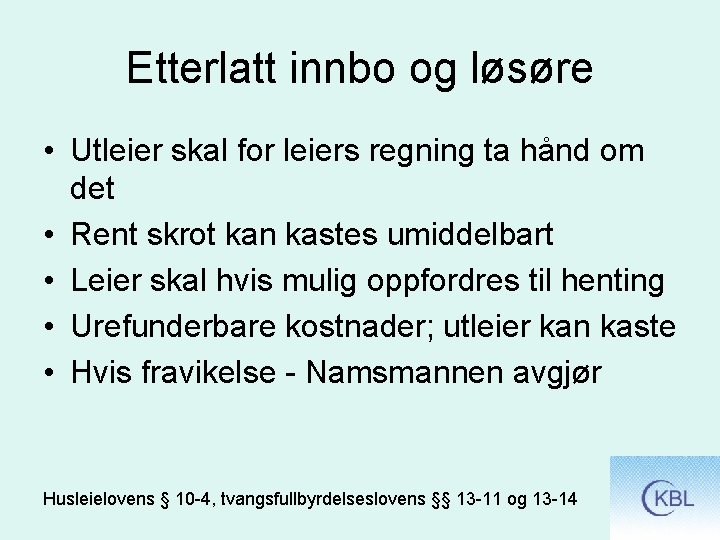 Etterlatt innbo og løsøre • Utleier skal for leiers regning ta hånd om det