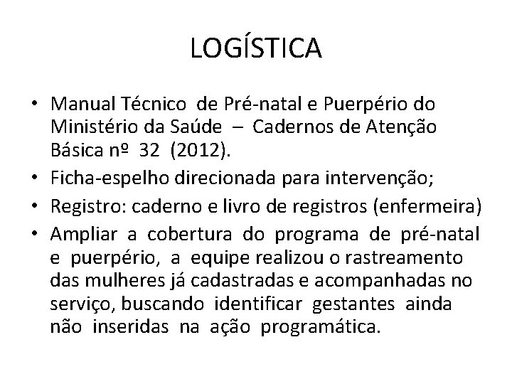 LOGÍSTICA • Manual Técnico de Pré-natal e Puerpério do Ministério da Saúde – Cadernos