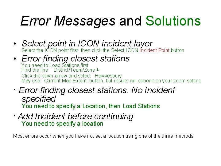 Error Messages and Solutions • Select point in ICON incident layer Select the ICON