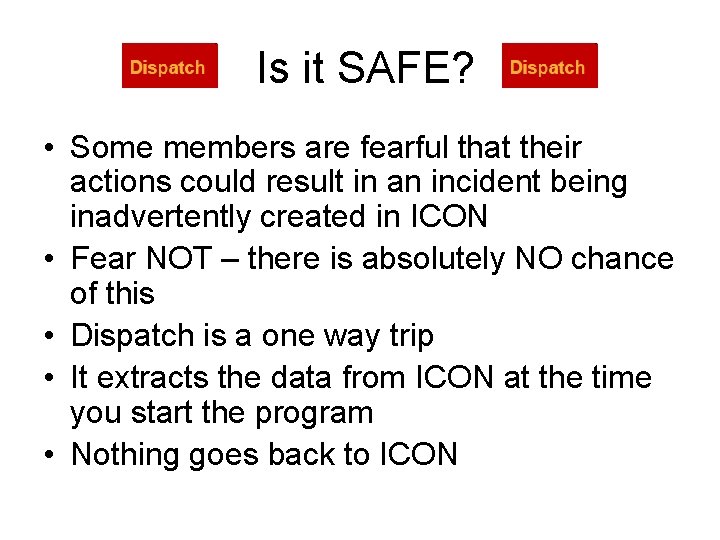 Is it SAFE? • Some members are fearful that their actions could result in