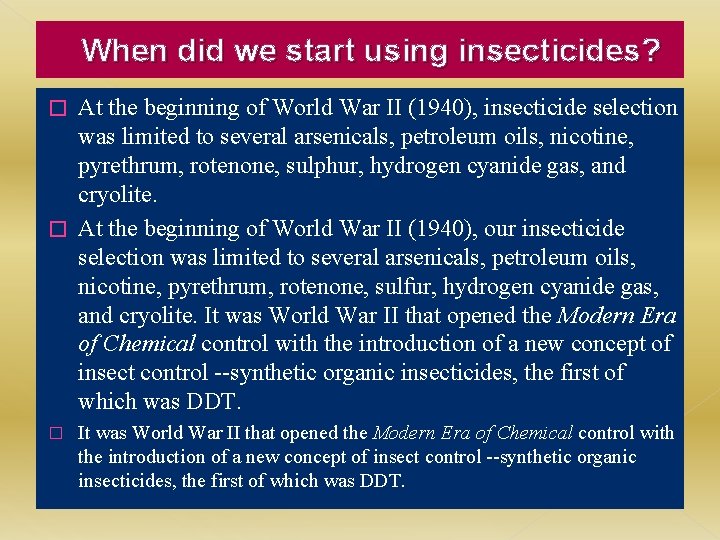 When did we start using insecticides? At the beginning of World War II (1940),