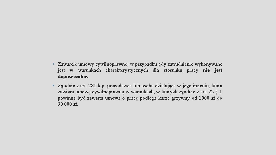  • Zawarcie umowy cywilnoprawnej w przypadku gdy zatrudnienie wykonywane jest w warunkach charakterystycznych