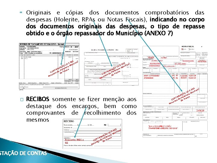  Originais e cópias documentos comprobatórios das despesas (Holerite, RPAs ou Notas Fiscais), indicando