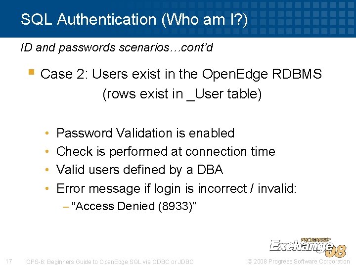SQL Authentication (Who am I? ) ID and passwords scenarios…cont’d § Case 2: Users SQL Authentication (Who am I? ) ID and passwords scenarios…cont’d § Case 2: Users