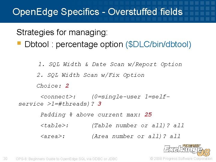 Open. Edge Specifics - Overstuffed fields Strategies for managing: § Dbtool : percentage option Open. Edge Specifics - Overstuffed fields Strategies for managing: § Dbtool : percentage option