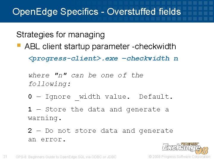Open. Edge Specifics - Overstuffed fields Strategies for managing § ABL client startup parameter Open. Edge Specifics - Overstuffed fields Strategies for managing § ABL client startup parameter