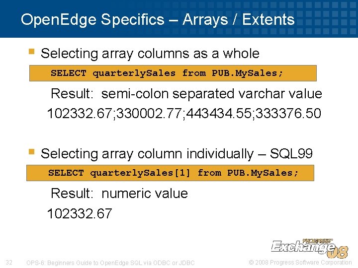 Open. Edge Specifics – Arrays / Extents § Selecting array columns as a whole Open. Edge Specifics – Arrays / Extents § Selecting array columns as a whole