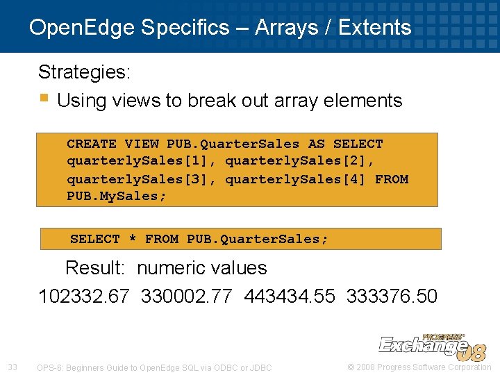 Open. Edge Specifics – Arrays / Extents Strategies: § Using views to break out Open. Edge Specifics – Arrays / Extents Strategies: § Using views to break out