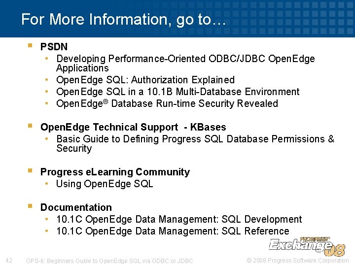 For More Information, go to… 42 § PSDN • Developing Performance-Oriented ODBC/JDBC Open. Edge For More Information, go to… 42 § PSDN • Developing Performance-Oriented ODBC/JDBC Open. Edge
