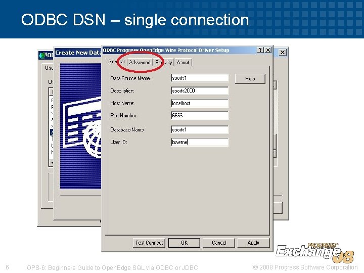 ODBC DSN – single connection 6 OPS-6: Beginners Guide to Open. Edge SQL via ODBC DSN – single connection 6 OPS-6: Beginners Guide to Open. Edge SQL via