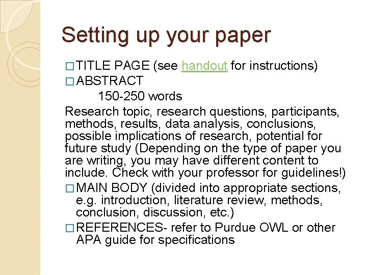 Setting up your paper � TITLE PAGE � ABSTRACT (see handout for instructions) 150