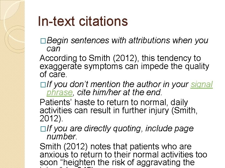 In-text citations �Begin sentences with attributions when you can According to Smith (2012), this