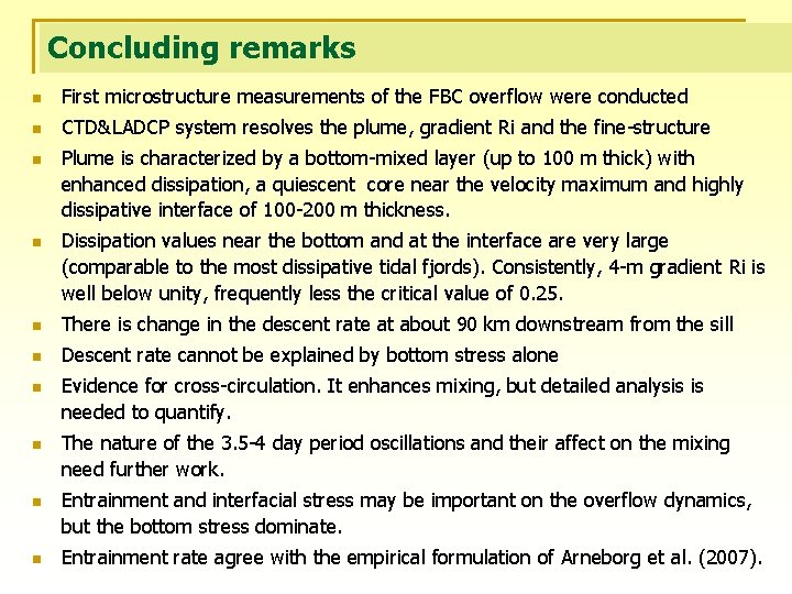 Concluding remarks n First microstructure measurements of the FBC overflow were conducted n CTD&LADCP