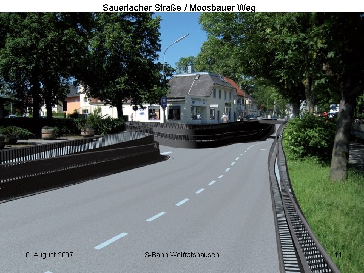 Sauerlacher Straße / Moosbauer Weg 10. August 2007 S-Bahn Wolfratshausen 11 