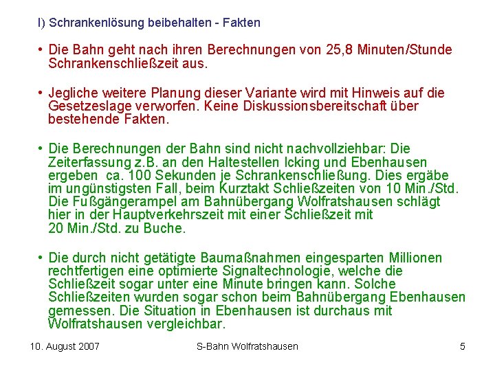 I) Schrankenlösung beibehalten - Fakten • Die Bahn geht nach ihren Berechnungen von 25,