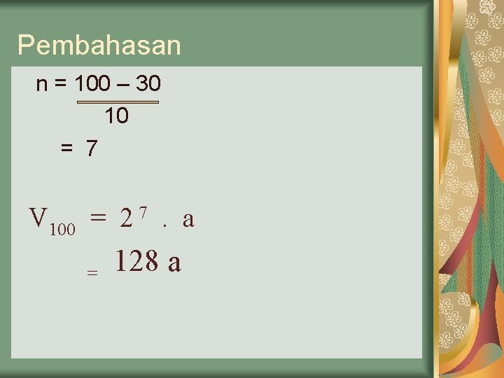 Pembahasan n = 100 – 30 10 = 7 V 100 = 2 7.