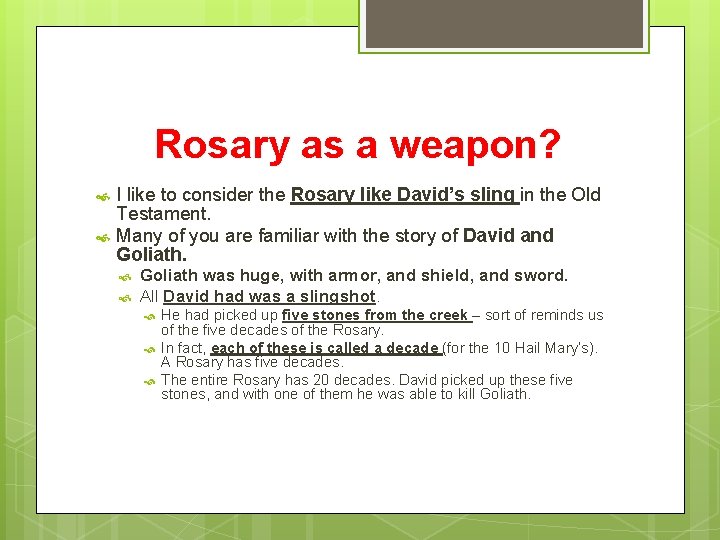 Rosary as a weapon? I like to consider the Rosary like David’s sling in