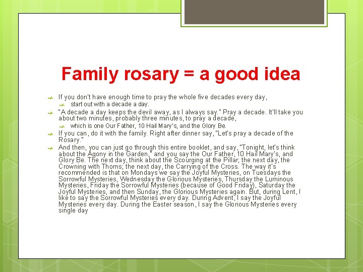 Family rosary = a good idea If you don’t have enough time to pray