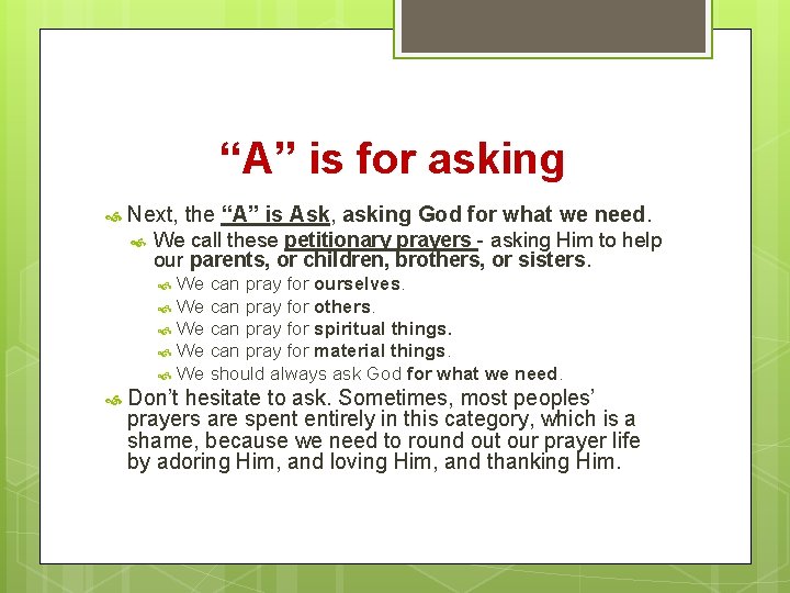 “A” is for asking Next, the “A” is Ask, asking God for what we
