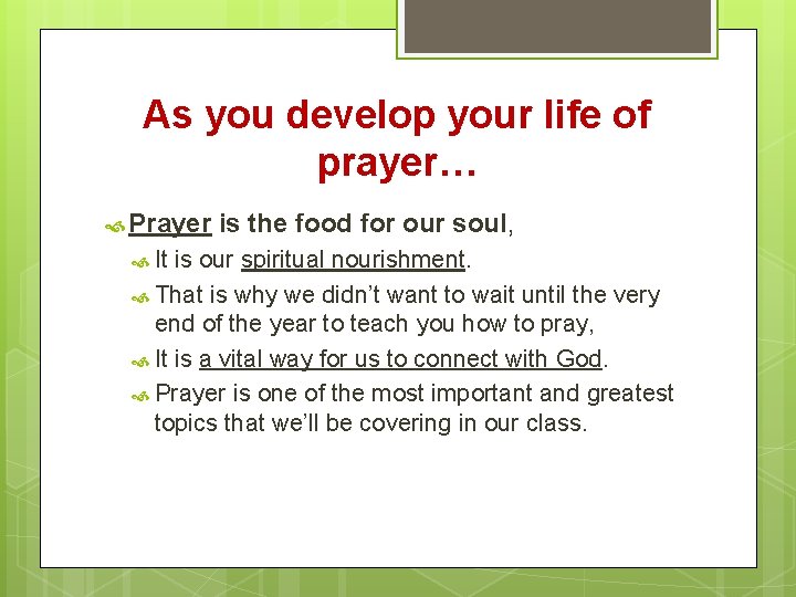 As you develop your life of prayer… Prayer It is the food for our