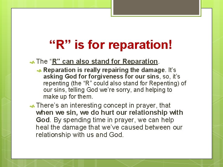 “R” is for reparation! The “R” can also stand for Reparation is really repairing