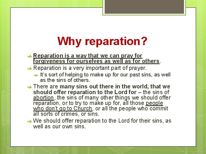 Why reparation? Reparation is a way that we can pray forgiveness for ourselves as