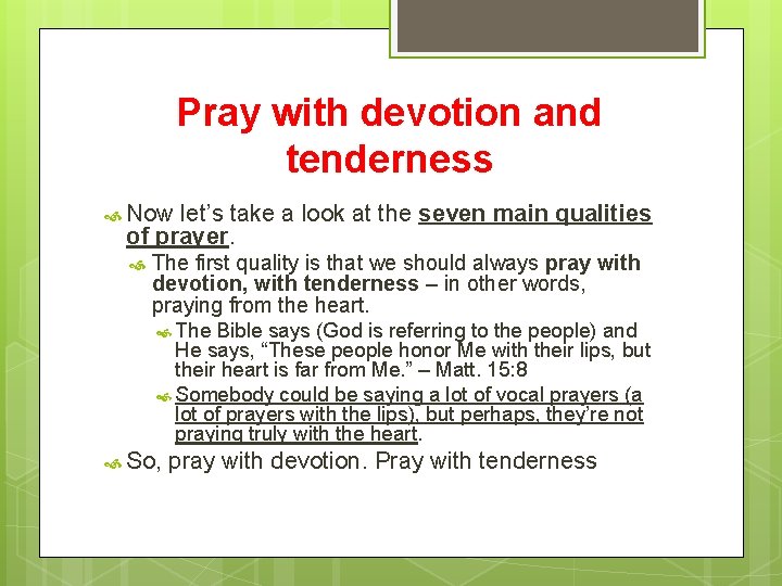 Pray with devotion and tenderness Now let’s take a look at the seven main