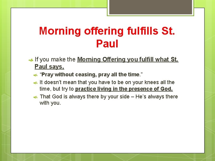 Morning offering fulfills St. Paul If you make the Morning Offering you fulfill what