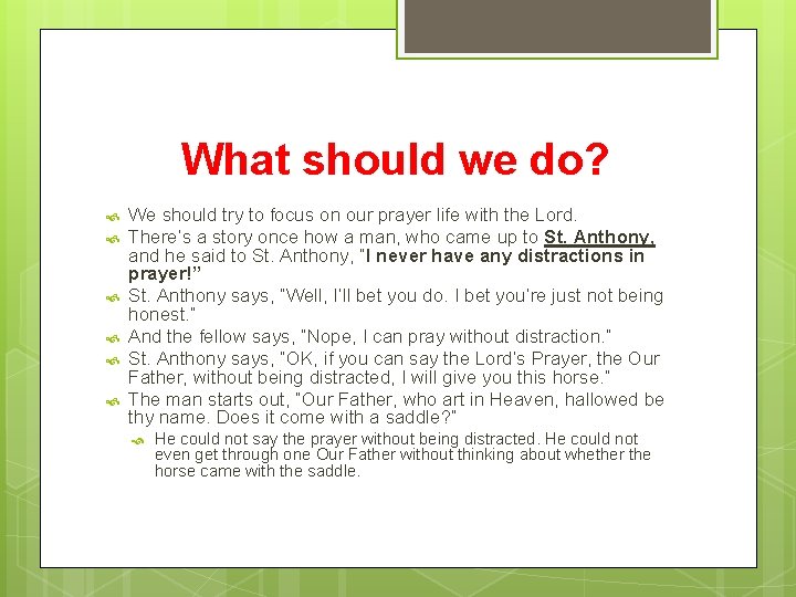 What should we do? We should try to focus on our prayer life with