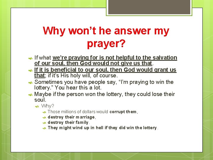 Why won’t he answer my prayer? If what we’re praying for is not helpful