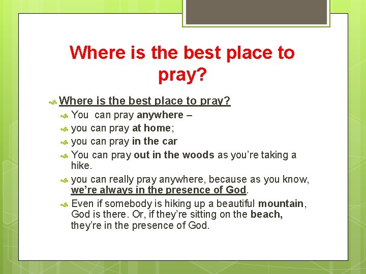 Where is the best place to pray? You can pray anywhere – you can