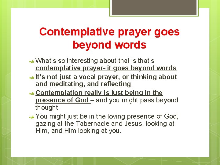 Contemplative prayer goes beyond words What’s so interesting about that is that’s contemplative prayer-