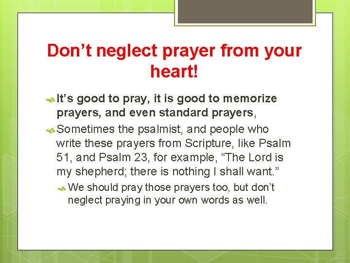 Don’t neglect prayer from your heart! It’s good to pray, it is good to