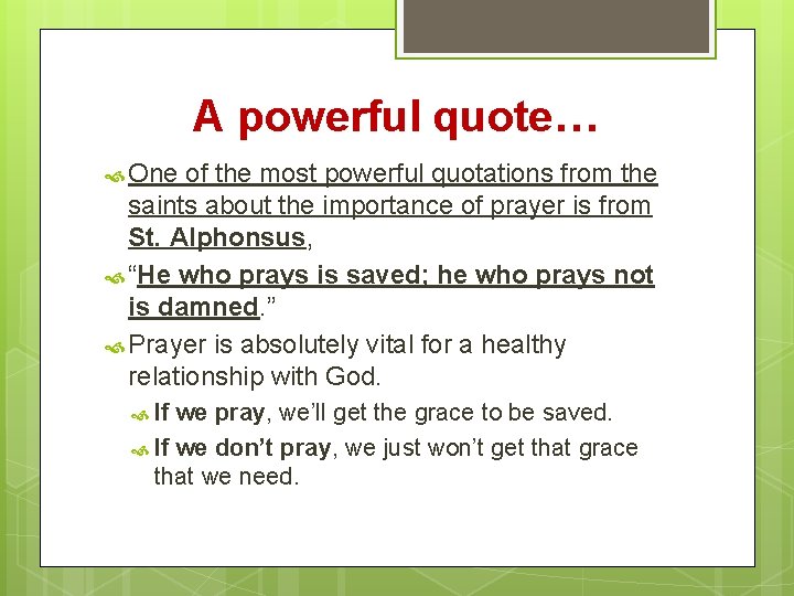 A powerful quote… One of the most powerful quotations from the saints about the