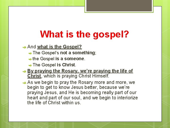 What is the gospel? And what is the Gospel? The Gospel’s not a something;