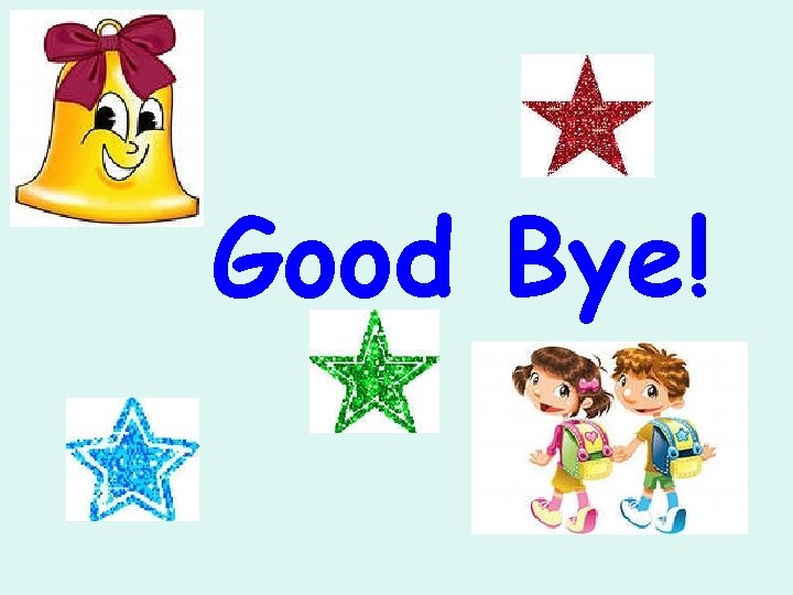 Good Bye! 