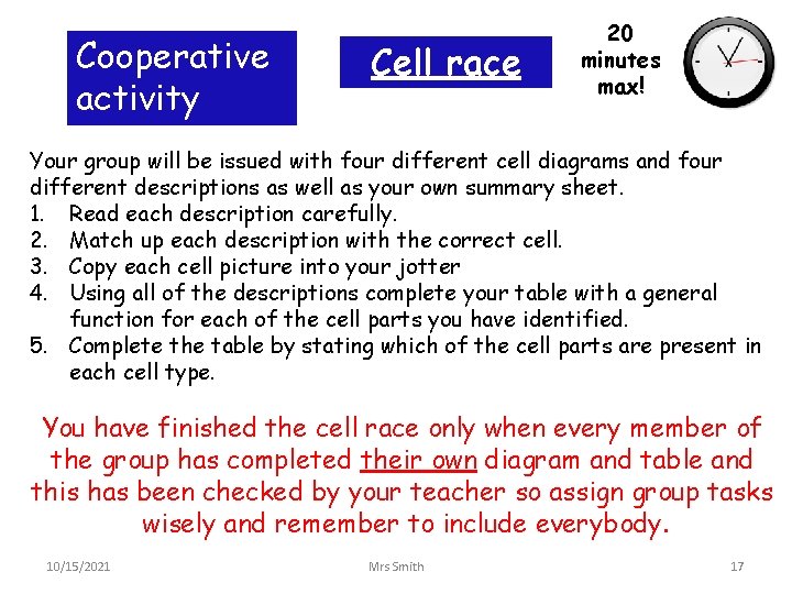 Cooperative activity Cell race 20 minutes max! Your group will be issued with four