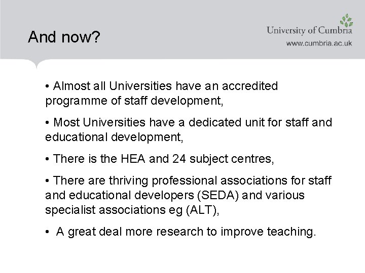 And now? • Almost all Universities have an accredited programme of staff development, •