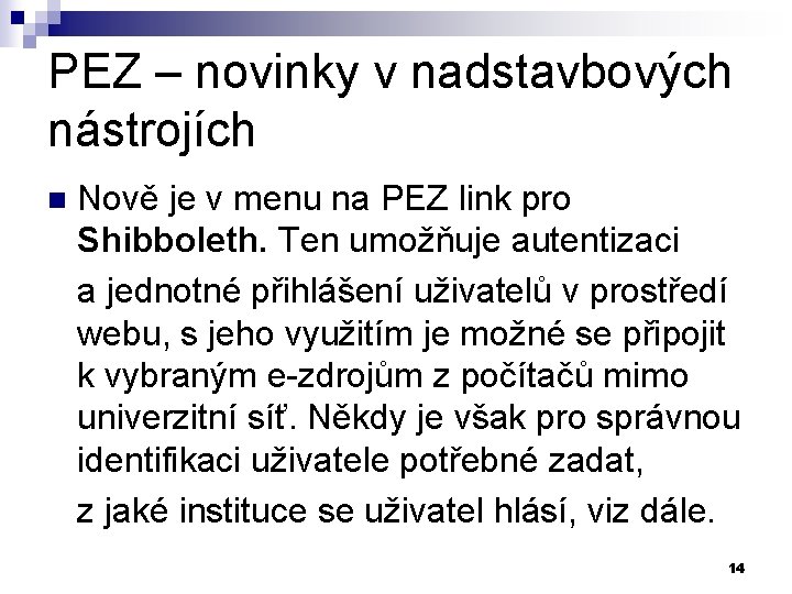 PEZ – novinky v nadstavbových nástrojích n Nově je v menu na PEZ link